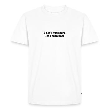 Je ne travaille pas ici. Je suis consultant - T-shirt Premium bio Homme - blanc - Devant - Nico (187cm)