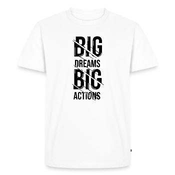 Big Dreams Big Actio - Men's Premium Organic T-Shirt - white - Front - Nico (187cm)