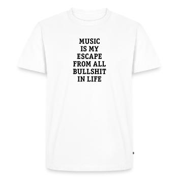 Music is my escape from all bullshit in life music - Men's Premium Organic T-Shirt - white - Front - Nico (187cm)