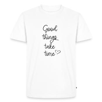 Good things take time - Men's Premium Organic T-Shirt - white - Front - Nico (187cm)