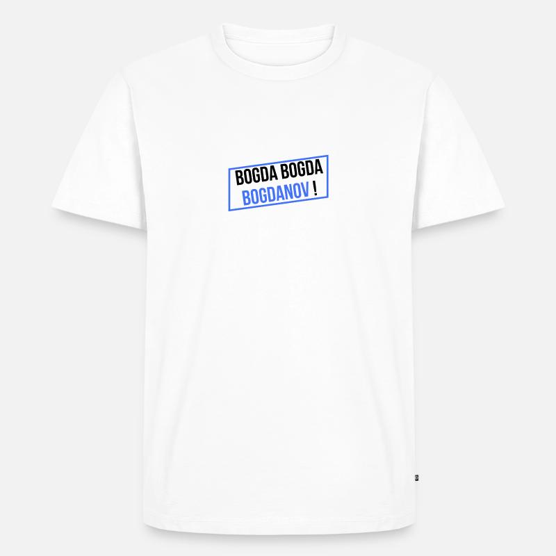 BOGDA BOGDA BOGDANOV! - Männer Premium Bio T-Shirt - Weiß