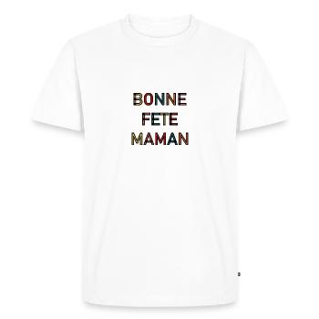 BONNE FÊTE. FÊTE DES MÈRES. FÊTE DES PÈRES. FÊTE - T-shirt Premium bio Homme - blanc - Devant - Nico (187cm)
