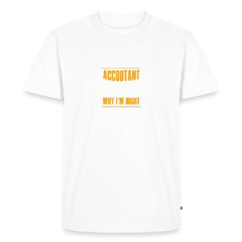 Accountant is always right gift work gentlemen - Men's Premium Organic T-Shirt - white - Front - Nico (187cm)