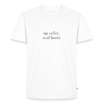 sip coffee, read books . Sipping coffee, books - Men's Premium Organic T-Shirt - white - Front - Nico (187cm)