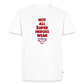 Not All Super Heroes Wear Briefs - Men's Premium Organic T-Shirt - white - Front - Nico (187cm)