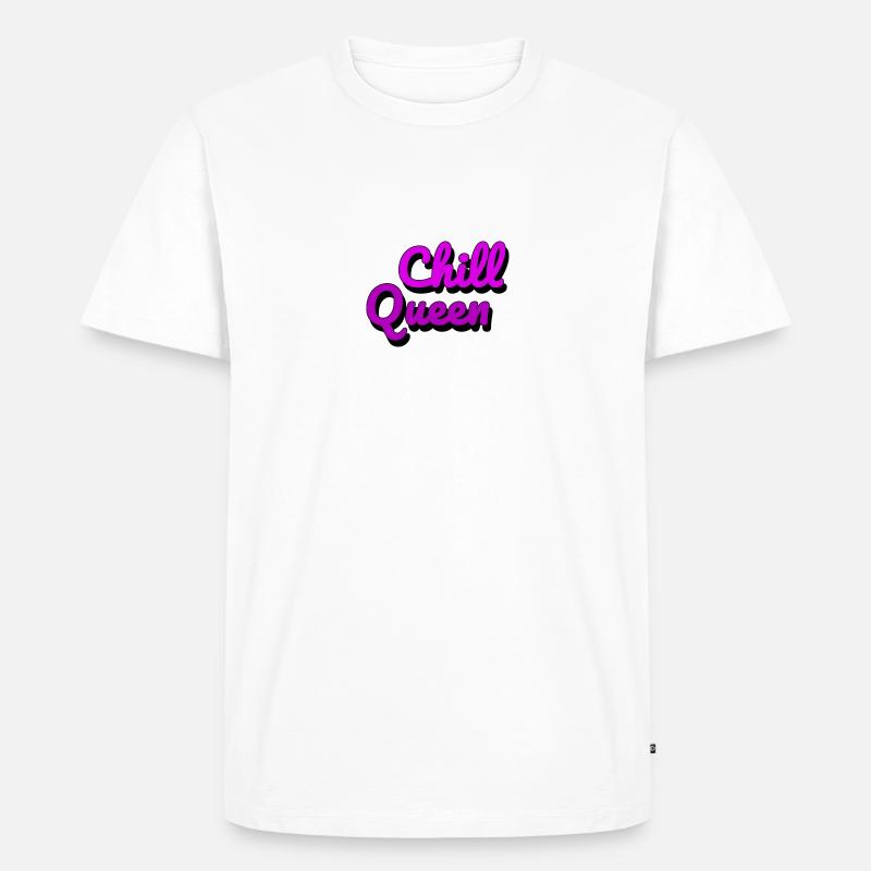 Chill Queen - Männer Premium Bio T-Shirt - Weiß