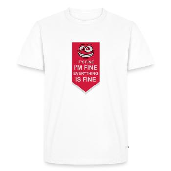 everything is fine quote - Men's Premium Organic T-Shirt - white - Front - Nico (187cm)