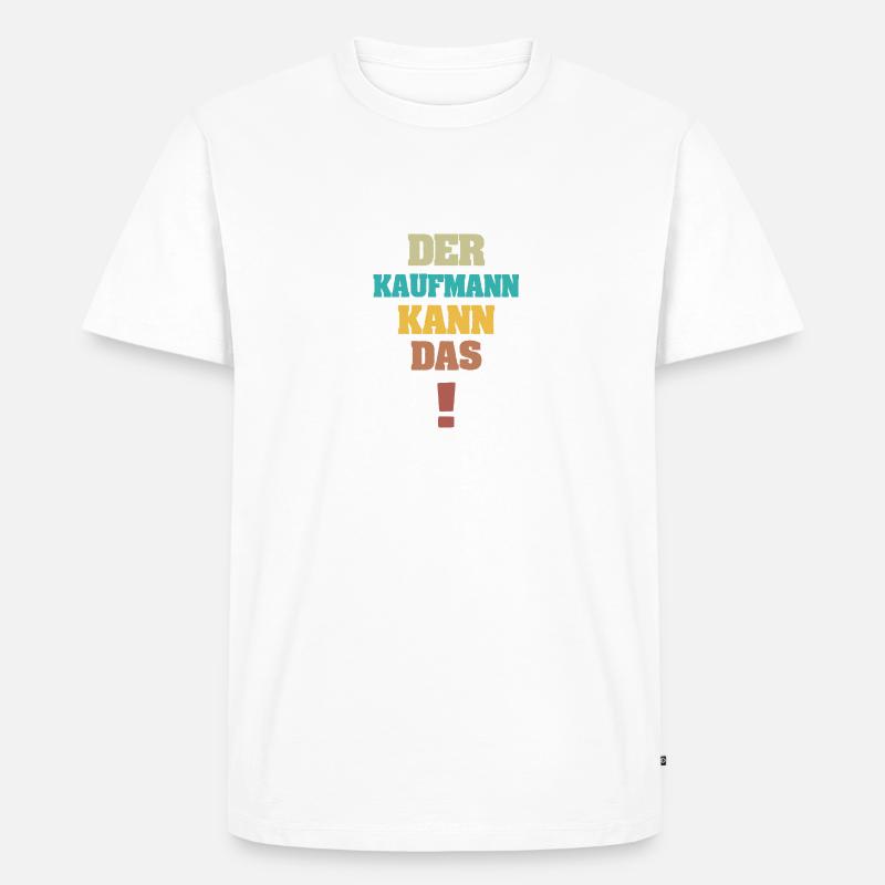 Kaufmann als Lustig - Männer Premium Bio T-Shirt - undefined