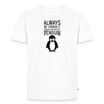 Always Be Yourself Unless You Can Be A Penguin - T-shirt Premium bio Homme - blanc - Devant - Nico (187cm)