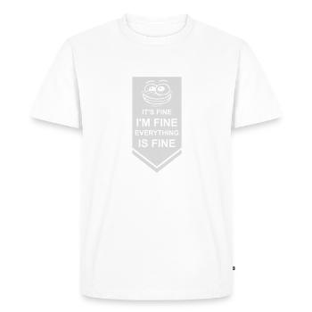 everything is fine quote - Men's Premium Organic T-Shirt - white - Front - Nico (187cm)