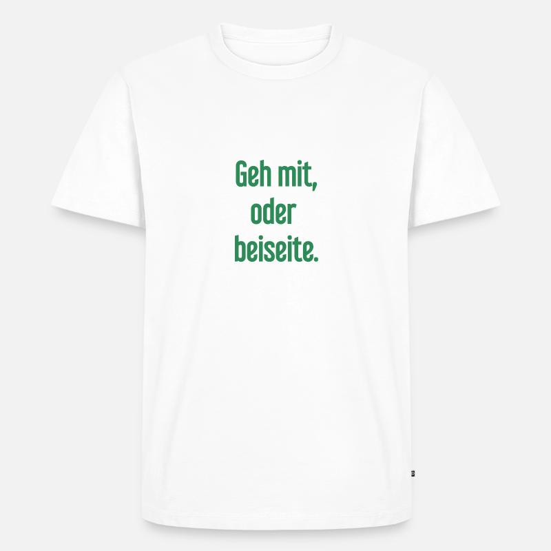 Geh mit oder beiseite - Männer Premium Bio T-Shirt - Weiß