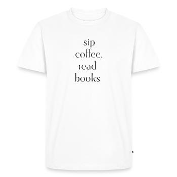 sip coffee, read books . Sipping coffee, books - Men's Premium Organic T-Shirt - white - Front - Nico (187cm)