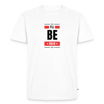 I'll Be Back - Men's Premium Organic T-Shirt - white - Front - Nico (187cm)