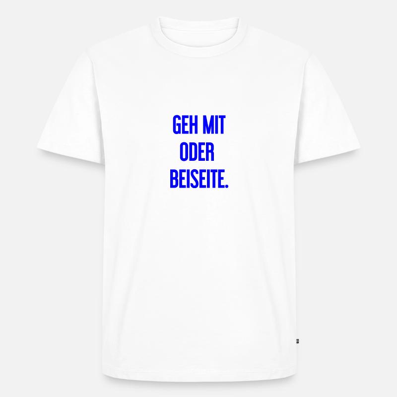 Geh mit oder beiseite - Männer Premium Bio T-Shirt - Weiß