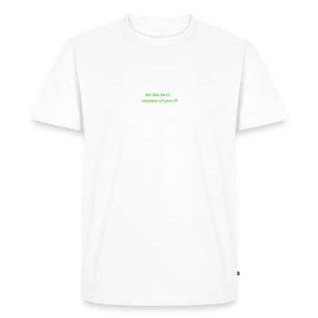 Be the best version of you - Men's Premium Organic T-Shirt - white - Front - Nico (187cm)