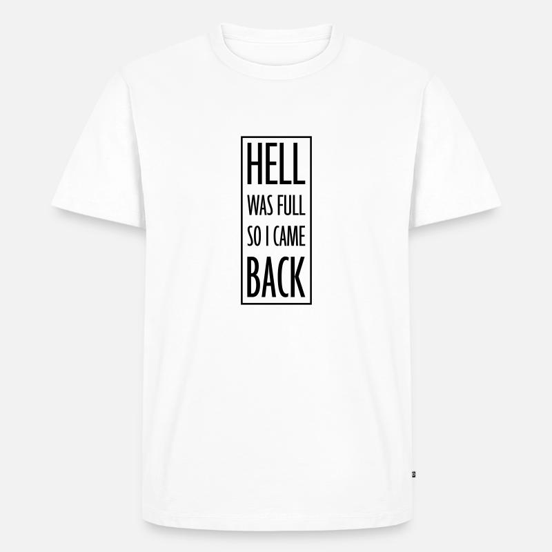 hell was full Zitat - Männer Premium Bio T-Shirt - Weiß