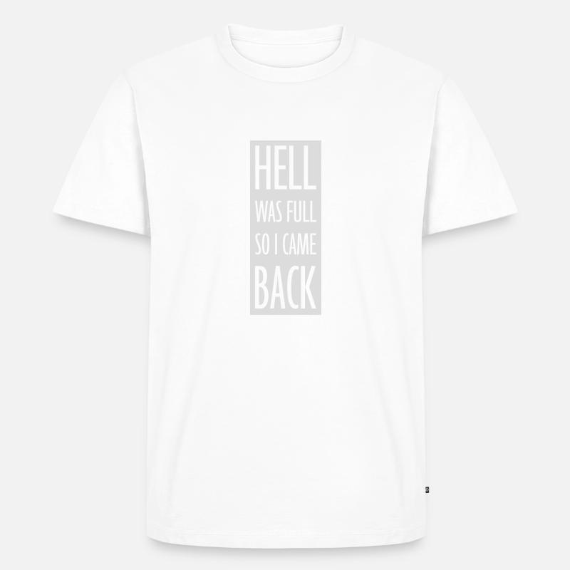 hell was full Zitat - Männer Premium Bio T-Shirt - Weiß