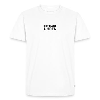 You have clocks we have time Proverb Rest Rest - Men's Premium Organic T-Shirt - white - Front - Nico (187cm)