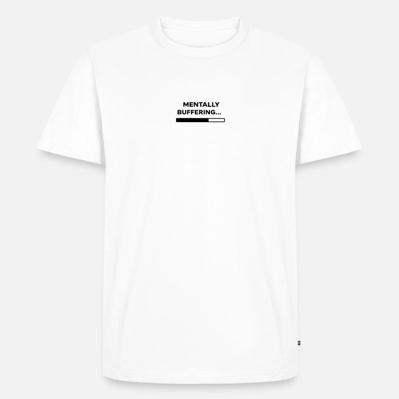 MENTALLY BUFFERING… | Minimal Loading Bar Design - Männer Premium Bio T-Shirt - Weiß