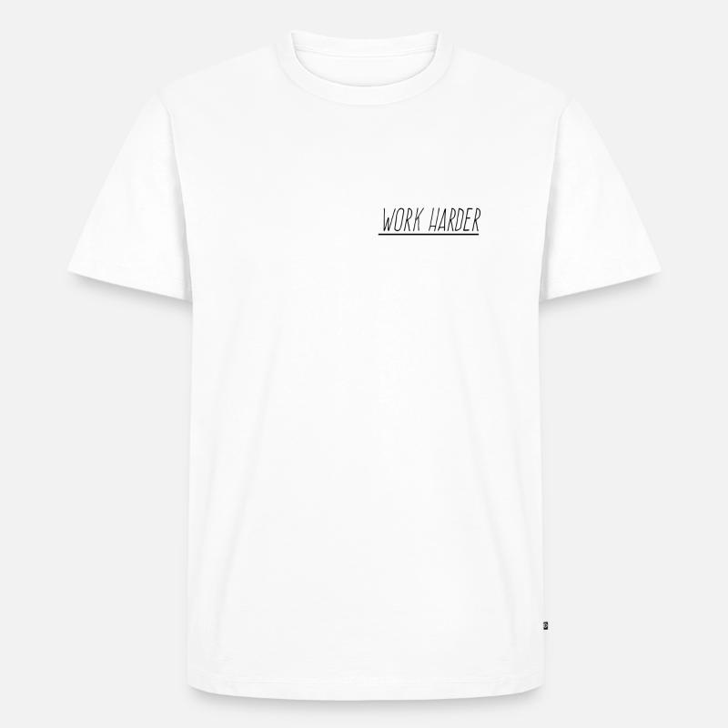 Work harder - Männer Premium Bio T-Shirt - Weiß