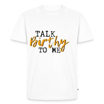 Talk Birthy To Me 3 - Men's Premium Organic T-Shirt - white - Front - Nico (187cm)