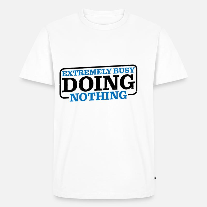 Extremely Busy Doing Nothing 6 - Männer Premium Bio T-Shirt - Weiß