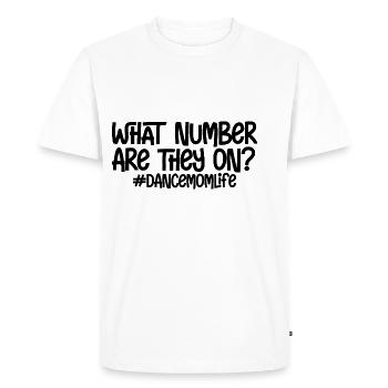 What Number Are They On #dancemomlife - Men's Premium Organic T-Shirt - white - Front - Nico (187cm)