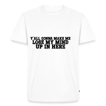 Vous allez tous me faire perdre la tête ici 4 - T-shirt Premium bio Homme - blanc - Devant - Nico (187cm)