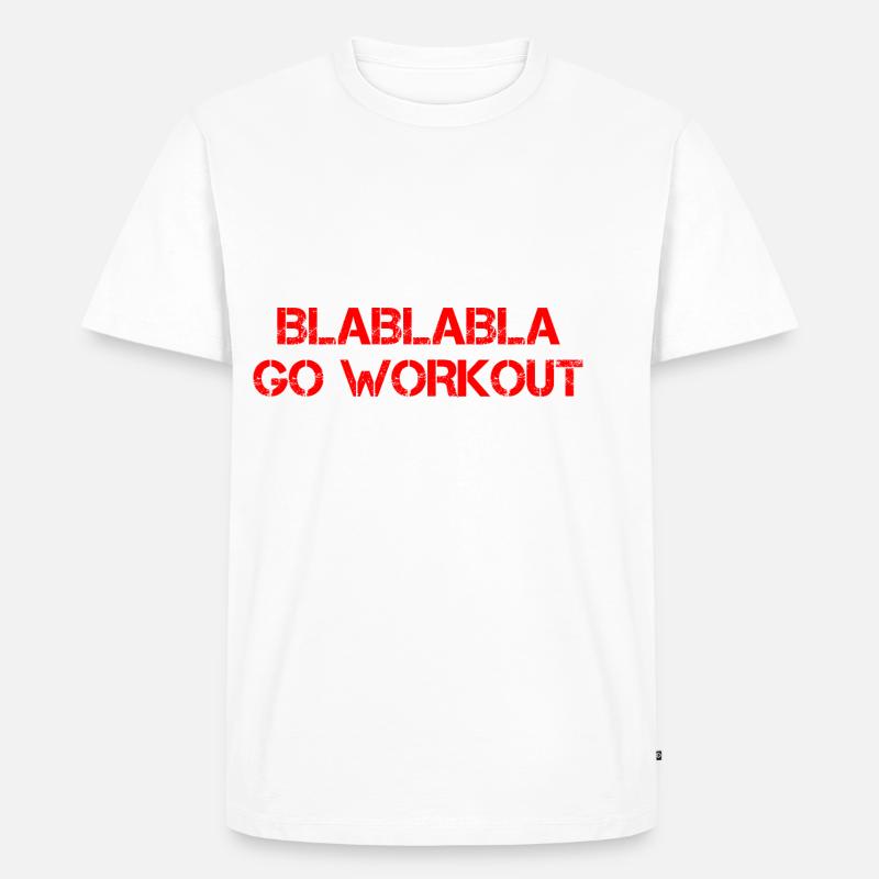 Blablabla Go Workout 4 - Männer Premium Bio T-Shirt - Weiß