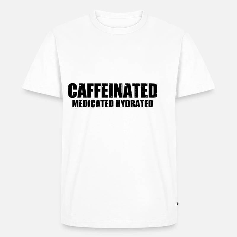 Caffeinated Medicated Hydrated 4 - Männer Premium Bio T-Shirt - Weiß