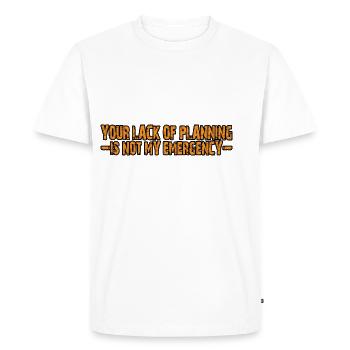 Votre manque de planification n’est pas mon urgence 4 - T-shirt Premium bio Homme - blanc - Devant - Nico (187cm)