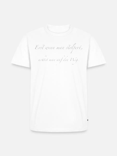 erst wenn man stolpert - Männer Premium Bio T-Shirt - Weiß
