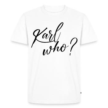 Karl who? - Men's Premium Organic T-Shirt - white - Front - Nico (187cm)