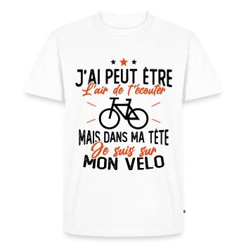 Dans Ma Tête Je suis sur Mon Vélo Humour Cyclisme - T-shirt Premium bio Homme - blanc - Devant - Nico (187cm)