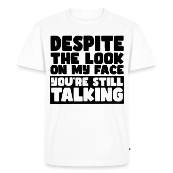 Malgré mon expression, vous parlez toujours # - T-shirt Premium bio Homme - blanc - Devant - Nico (187cm)