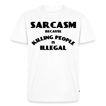 Sarcasme parce que tuer des gens est illégal * - T-shirt Premium bio Homme - blanc - Devant - Nico (187cm)