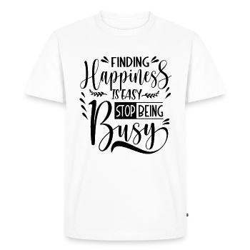 Trouver le bonheur, c’est facile, arrêtez d’être occupé - T-shirt Premium bio Homme - blanc - Devant - Nico (187cm)
