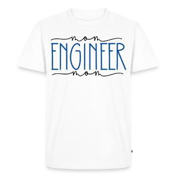 Engineer Proud Mom Cute Gift - Men's Premium Organic T-Shirt - white - Front - Nico (187cm)