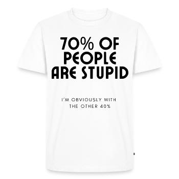 70% des gens sont stupides.... Humour # - T-shirt Premium bio Homme - blanc - Devant - Nico (187cm)
