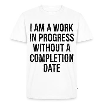 I am a work in progress without a completion date - Men's Premium Organic T-Shirt - white - Front - Nico (187cm)
