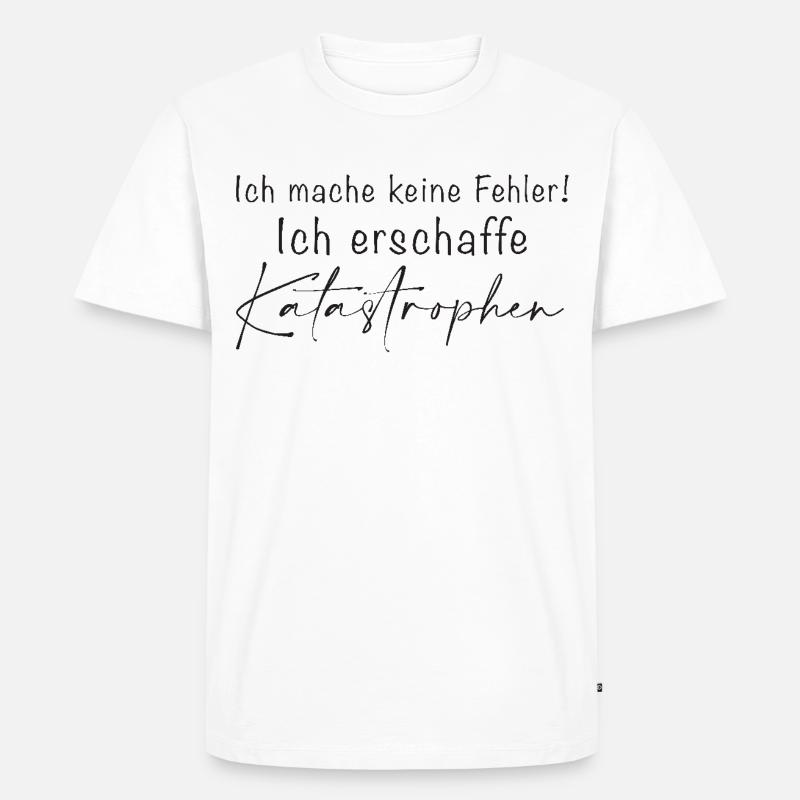 Ich mache keine Fehler Katastrophen - Männer Premium Bio T-Shirt - Weiß