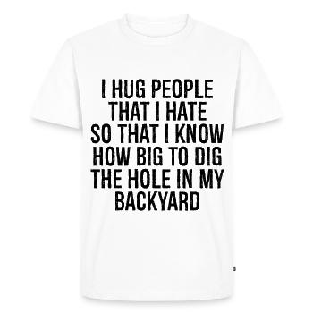 I hug people that I hate so that I know how big - Men's Premium Organic T-Shirt - white - Front - Nico (187cm)
