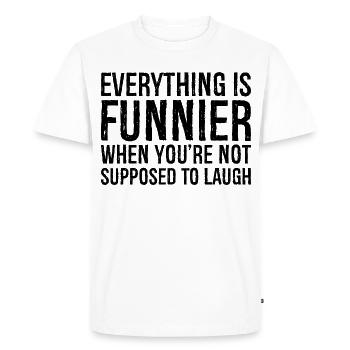 Tout est plus drôle quand on n’est pas censé - T-shirt Premium bio Homme - blanc - Devant - Nico (187cm)