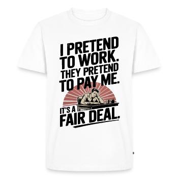 Travail Humour Je fais semblant de travailler, ils font semblant de payer - T-shirt Premium bio Homme - blanc - Devant - Nico (187cm)