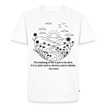 Be Alive Quote | Alan Watts Wisdom Philosophy Art - Men's Premium Organic T-Shirt - white - Front - Nico (187cm)