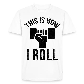 this is how I roll Athletic Director Athletic - Men's Premium Organic T-Shirt - white - Front - Nico (187cm)
