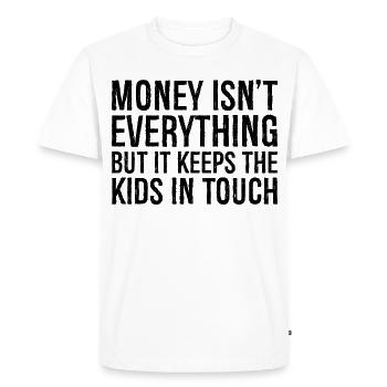 money isn't everything but it keeps the kids in - Men's Premium Organic T-Shirt - white - Front - Nico (187cm)