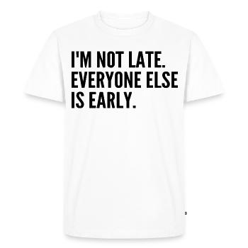 I'm not late, the others are ahead - Men's Premium Organic T-Shirt - white - Front - Nico (187cm)