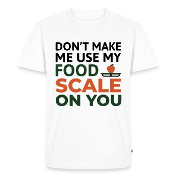 Ne me forcez pas à utiliser mon diététicien expert sur balance alimentaire - T-shirt Premium bio Homme - blanc - Devant - Nico (187cm)