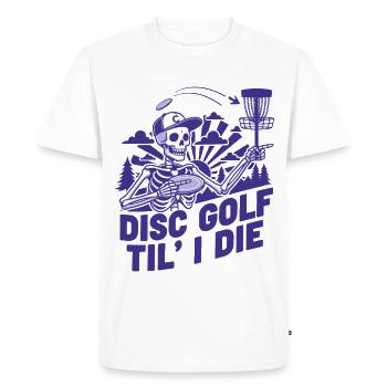 Disc Golf Til I Die Funny Disc Golfer Flying Disc - Men's Premium Organic T-Shirt - white - Front - Nico (187cm)